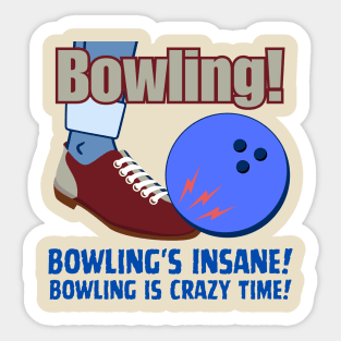 Bowling's Insane Bowling Is Crazy Time Sticker